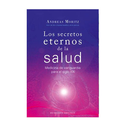 LOS SECRETOS ETERNOS DE LA SALUD - ANDREAS MORITZ - masquedietasonline.com 